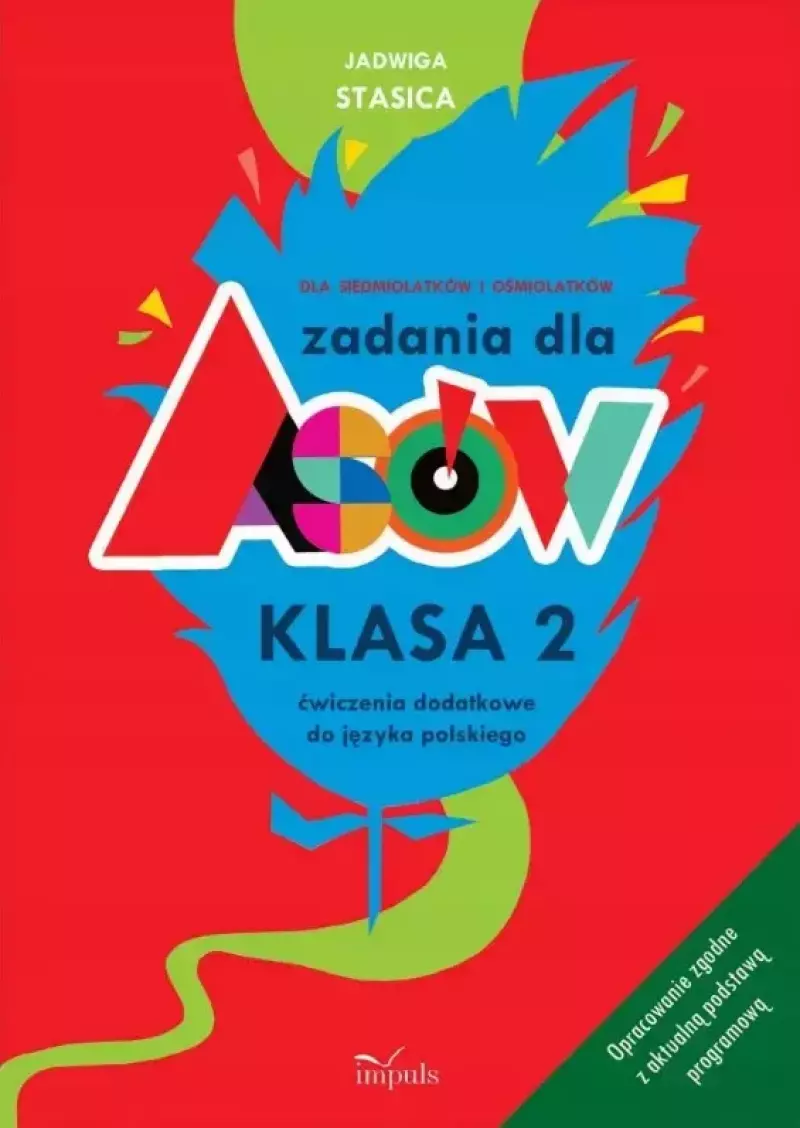 Zadania dla Asów. Klasa 2. Ćwiczenia dodatkowe do języka polskiego dla siedmiolatków i ośmiolatków Zadania dla Asów. Klasa 2. Ćwiczenia dodatkowe do języka polskiego dla siedmiolatków i ośmiolatków