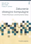 Zaburzenie obsesyjno-kompulsyjne. Terapia ekspozycji i powstrzymywania reakcji. Poradnik pacjenta - zdjęcie