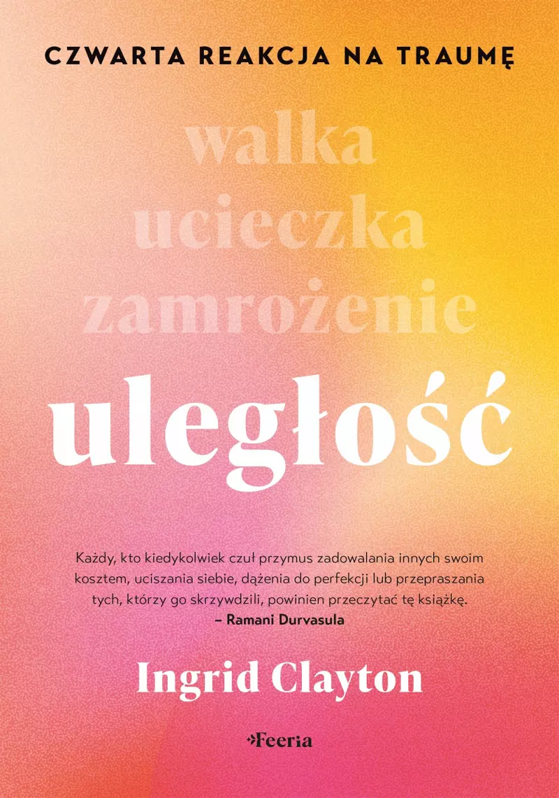 Uległość. Czwarta reakcja na traumę