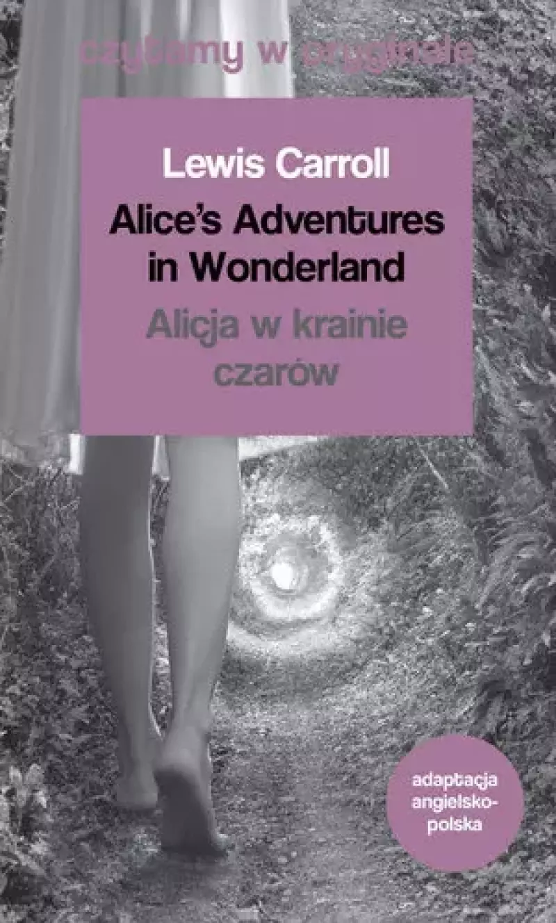 Czytamy w oryginale. Alice's Adventures in Wonderland / Alicja w krainie czarów