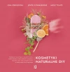 Kosmetyki naturalne DIY. Receptury na pachnące i naturalne kremy, toniki, balsamy, maski, płukanki, szampony, masła do ciała i sole do kąpieli prosto od założycielek firmy uoga uoga - zdjęcie