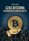 Czas bitcoina. Od narodzin do globalnej waluty - zdjęcie
