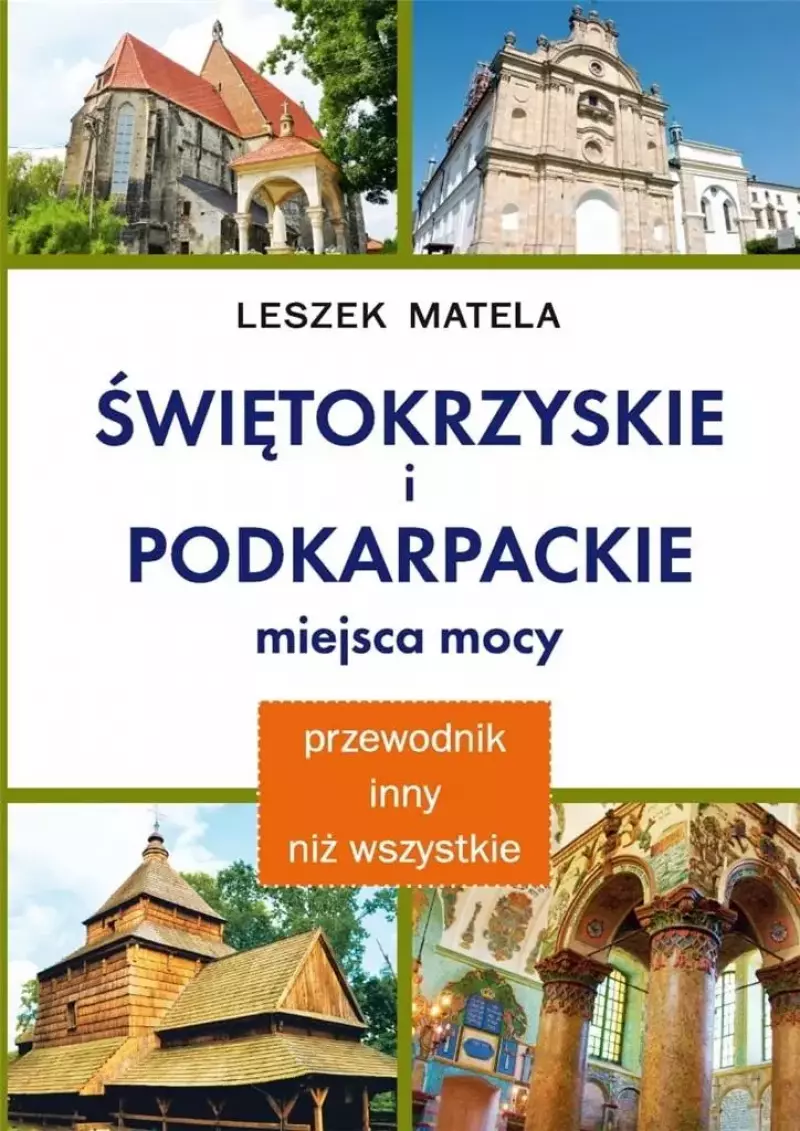 Świętokrzyskie i podkarpackie miejsca mocy Świętokrzyskie i podkarpackie miejsca mocy