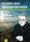 Bliskie jest Królestwo Boże. Ksiądz Dolindo objaśnia przypowieści - zdjęcie
