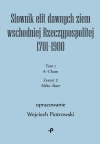 Słownik elit dawnych ziem wschodniej Rzeczypospolitej 1701–1900. Tom 1. Zeszyt 2 - zdjęcie