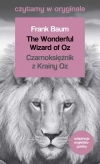 Czytamy w oryginale. The Wonderful Wizard of Oz / Czarnoksiężnik z Krainy Oz - zdjęcie