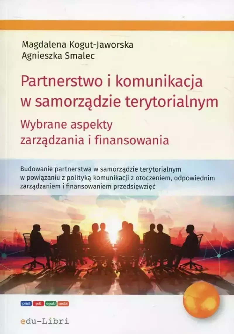 Partnerstwo i komunikacja w samorządzie terytorialnym. Wybrane aspekty zarządzania i finansowania