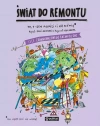Świat do remontu. Cele zrównoważonego rozwoju. To, o czym dorośli Ci nie mówią - zdjęcie