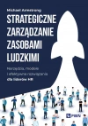 Strategiczne zarządzanie zasobami ludzkimi. Narzędzia, modele i efektywne rozwiązania dla liderów HR - zdjęcie