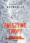 Fałszywe tropy (Wolwowicz Katarzyna) - zdjęcie