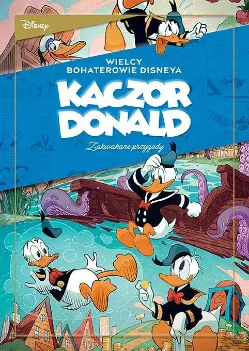 Wielcy bohaterowie Disneya. Kaczor Donald. Tom 01. Zakwakane przygody