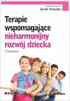 Terapie wspomagające nieharmonijny rozwój dziecka. Ćwiczenia - zdjęcie