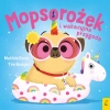 Sklepik z magicznymi zwierzętami. Mopsorożek i wakacyjna przygoda - zdjęcie