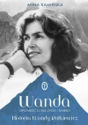 Wanda. Opowieść o sile życia i śmierci. Historia Wandy Rutkiewicz - zdjęcie