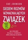 Siedem rozmów wzmacniających związek. Jak pogłębić relację i stworzyć emocjonalną bliskość. - zdjęcie