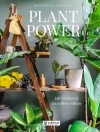 Plant Power. Jak wychować szczęśliwe rośliny - zdjęcie