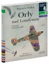 Czytam sobie. Poziom 2. Orły nad Londynem. Z historii Dywizjonu 303 - zdjęcie
