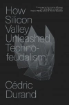 How Silicon Valley Unleashed Techno-feudalism: The Making of the Digital Economy - zdjęcie
