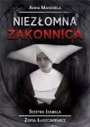 Niezłomna zakonnica. Siostra Izabela... - zdjęcie