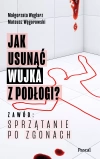 Jak usunąć wujka z podłogi? Zawód: sprzątanie po zgonach - zdjęcie