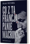 Co z tą Francją, Panie Macron? - zdjęcie