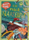 Opowiem ci, mamo, co robią narzędzia - zdjęcie