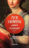 Życie i romanse polskich arystokratów - zdjęcie