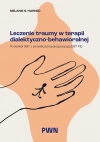 Leczenie traumy w terapii dialektyczno-behawioralnej. Protokół DBT z przedłużoną ekspozycją (DBT PE) - zdjęcie