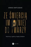 Ze śmiercią im (nie) do twarzy - zdjęcie