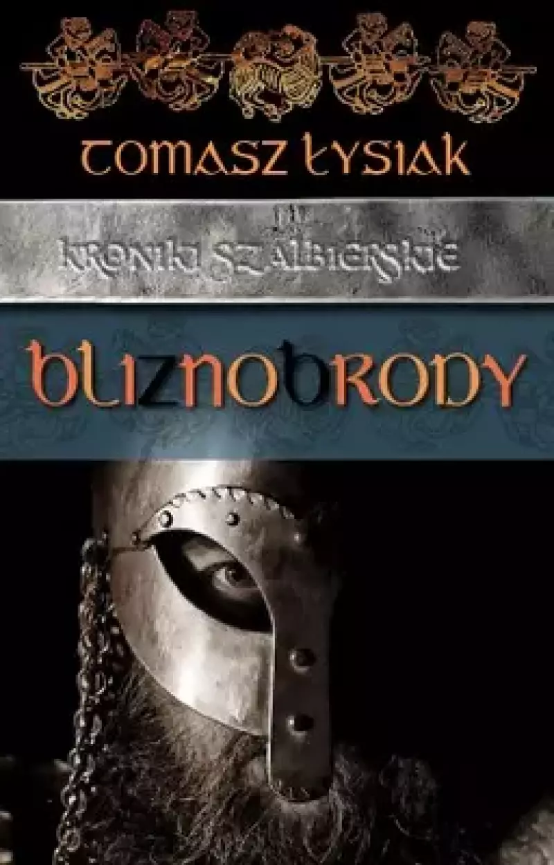 Bliznobrody. Kroniki Szalbierskie Bliznobrody. Kroniki Szalbierskie
