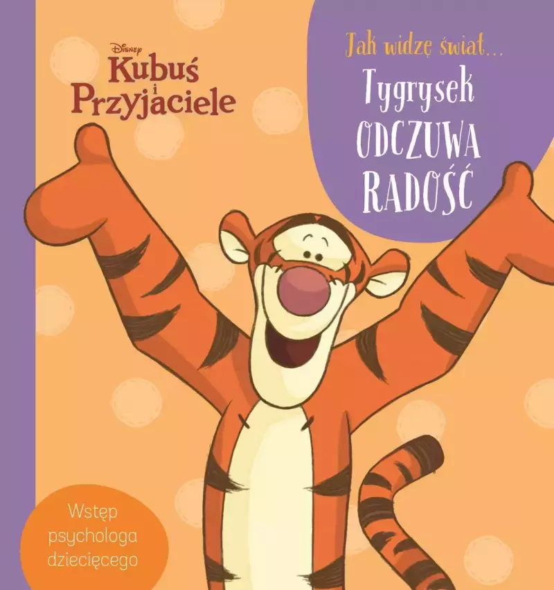 Disney. Kubuś i Przyjaciele. Jak widzę świat. Tygrysek odczuwa radość