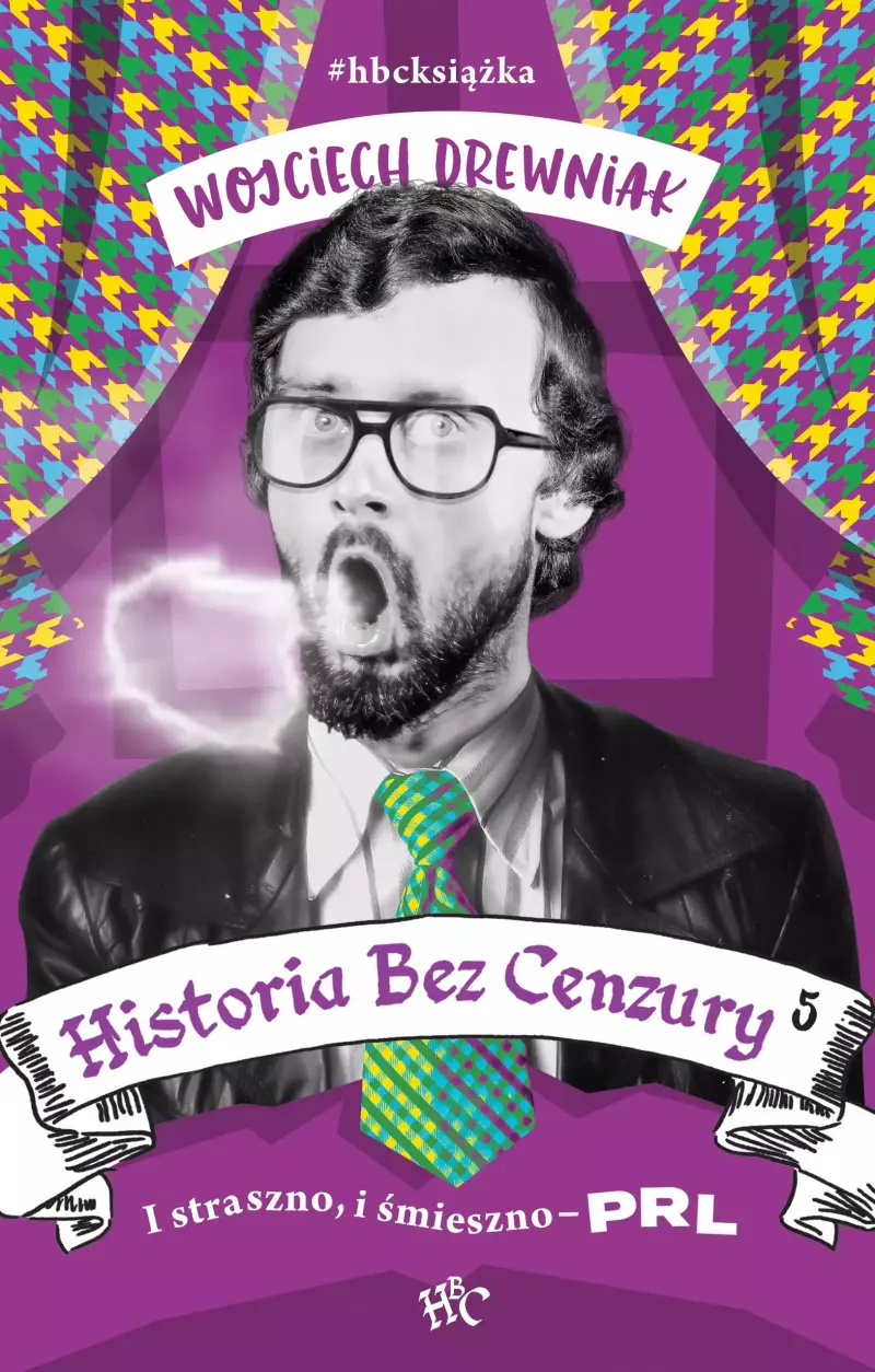 Historia bez cenzury. Tom 5. I straszno, i śmieszno - PRL