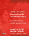 Terapia akceptacji i zaangażowania zaburzeń lękowych. Przewodnik po strategiach zmiany zachowania opartych na uważności, akceptacji i wartościach - zdjęcie