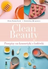 Clean Beauty. Przepisy na naturalne kosmetyki - zdjęcie