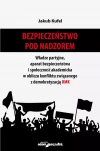 Bezpieczeństwo pod nadzorem. Władze partyjne, aparat bezpieczeństwa i społeczność akademicka w oblic - zdjęcie