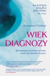 Wiek diagnozy. Jak obsesja na punkcie zdrowia czyni nas bardziej chorymi - zdjęcie