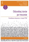 Odzyskaj życie po traumie. Przedłużona ekspozycja w terapii PTSD. Poradnik - zdjęcie