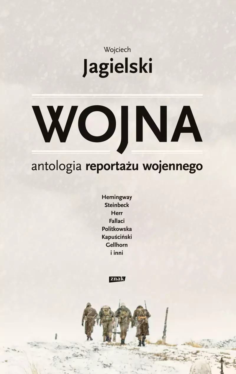 Wojna. Antologia reportażu wojennego Wojna. Antologia reportażu wojennego