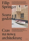 Szara godzina. Czas na nową architekturę - zdjęcie