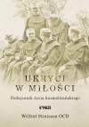 Ukryci w miłości. Podręcznik życia karmelitańskiego - zdjęcie