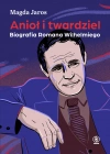 Anioł i twardziel. Biografia Romana Wilhelmiego - zdjęcie