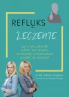 Refluks. Leczenie, czyli o tym jakie leki wybrać bez recepty, na receptę, a może nawet poddać się operacji? - zdjęcie