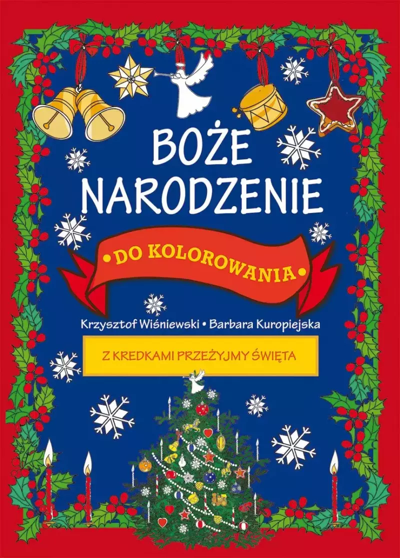 Boże Narodzenie do kolorowania. Z kredkami przeżyjmy święta
