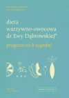 Dieta warzywno-owocowa dr Ewy Dąbrowskiej. Program na 6 tygodni - zdjęcie