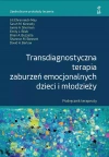 Transdiagnostyczna terapia zaburzeń emocjonalnych dzieci i młodzieży. Podręcznik terapeuty - zdjęcie