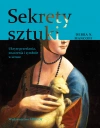 Sekrety sztuki. Ukryte przesłania, znaczenia i symbole w sztuce - zdjęcie