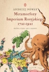 Metamorfozy Imperium Rosyjskiego 1721-1921. Geopolityka, ody i narody - zdjęcie