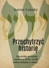 Przechytrzyć historię. Niezwykłe przygody człowieka, który ocalił milion książek w jidysz - zdjęcie