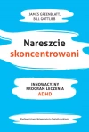 Nareszcie skoncentrowani. Innowacyjny program leczenia ADHD - zdjęcie