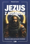 Jezus z kosmosu. Chrystys w wierze pierwszych chrześcijan - zdjęcie